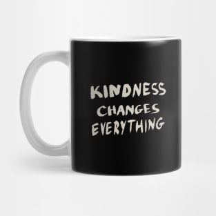 Kindness Changes Everything, Motivational Quote T-Shirt Mug